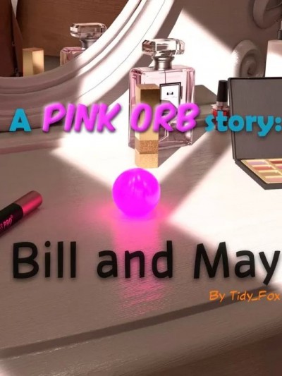 [Tidy_Fox] A Pink Orb Story: Bill and May – Chapter 1